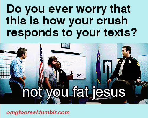 funny crush the hangover worried texting omgtooreal fat jesus animated ...