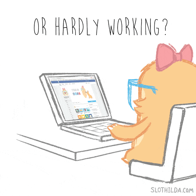 life working gif by slothilda