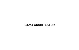 GAMA_Architektur