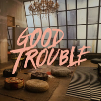 GoodTrouble