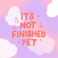 Itsnotfinishedyet
