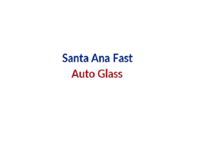 santaanafastautoglass