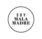 soyMalamadre