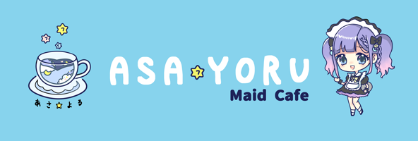 Asayoru Maid Cafe ☆ あさよる