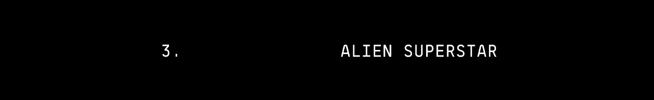 ALIEN SUPERSTAR | RENAISSANCE