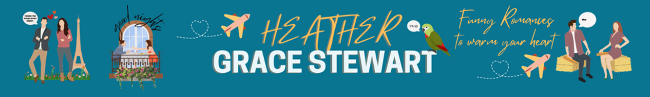 Heather Grace Stewart: Funny Romances to Warm Your Heart