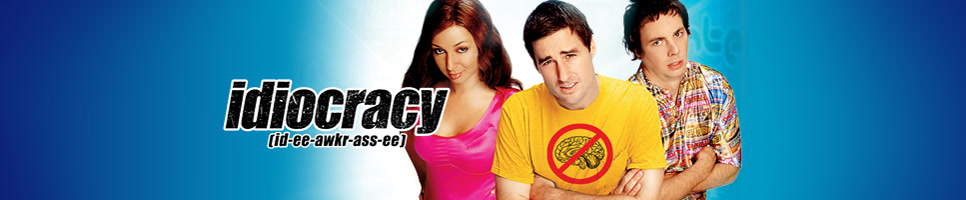 Idiocracy