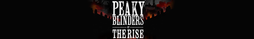 Peaky Blinders The Rise