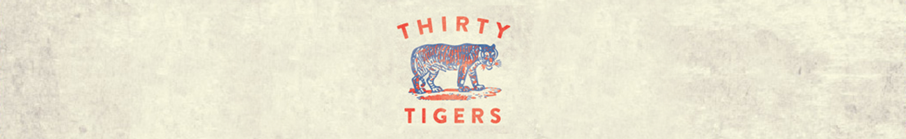 Thirty Tigers