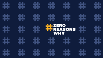 #ZeroReasonsWhy