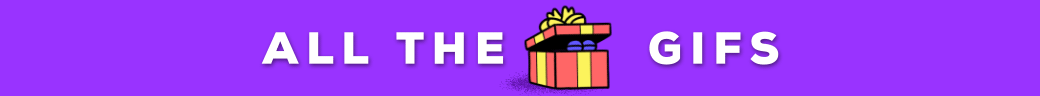 All of the Holiday GIFs!