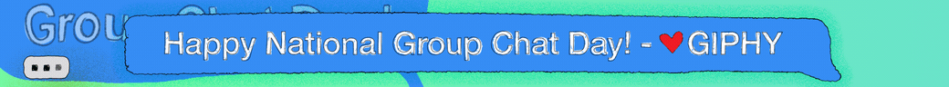 All of the Group Chat Day GIFs!