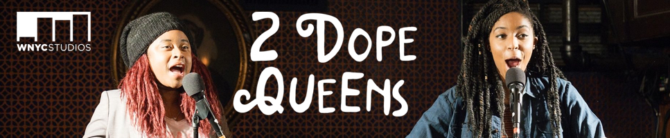 2 Dope Queens Podcast