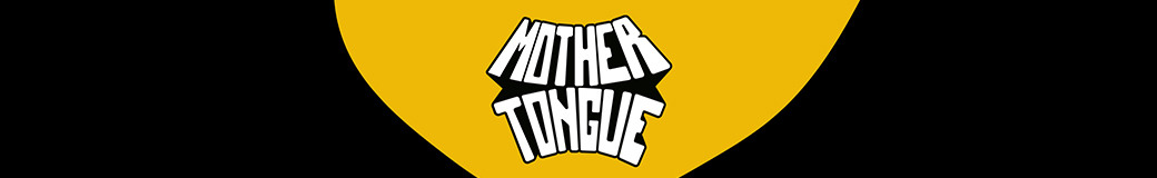 MOTHER TONGUE RECORDS