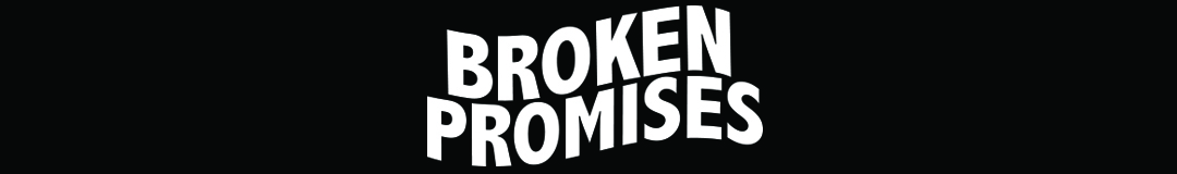 Broken Promises