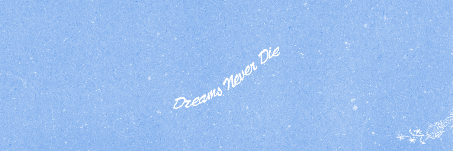 dreamsneverdie