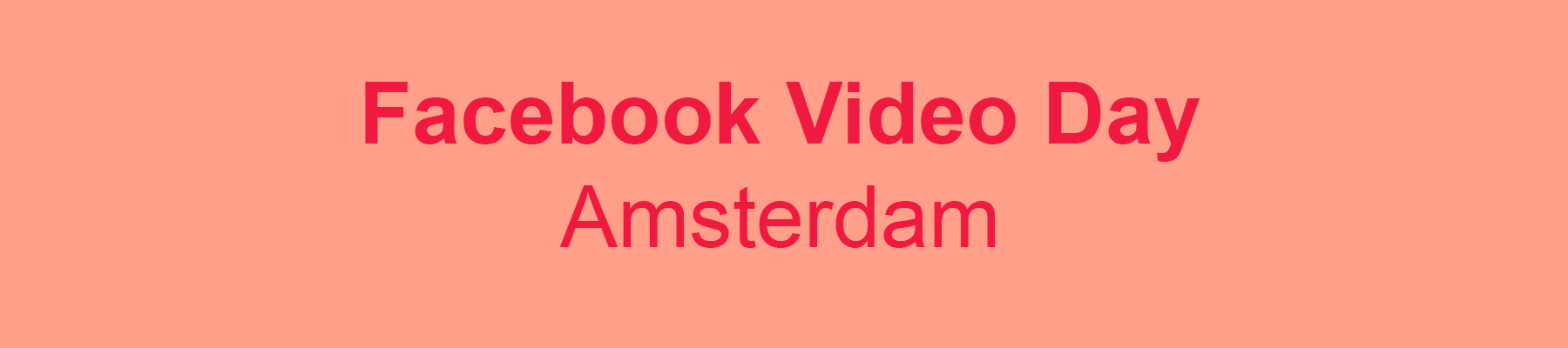 Facebook Video Day Amsterdam