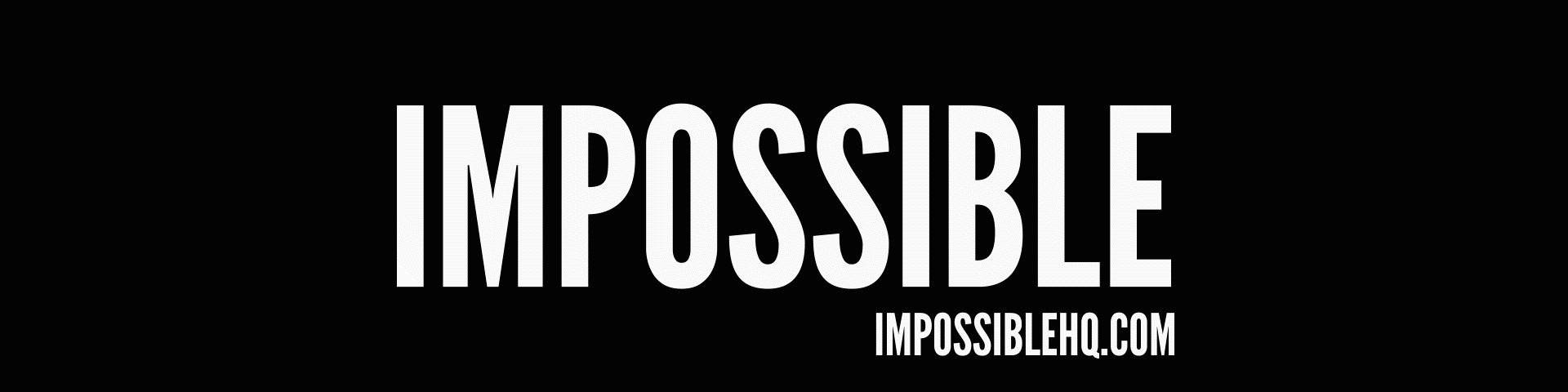 IMPOSSIBLE ®