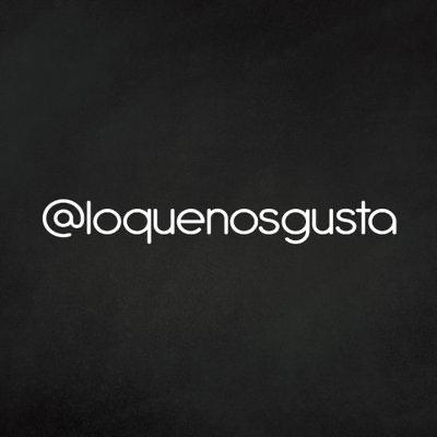 LoQueNosGusta