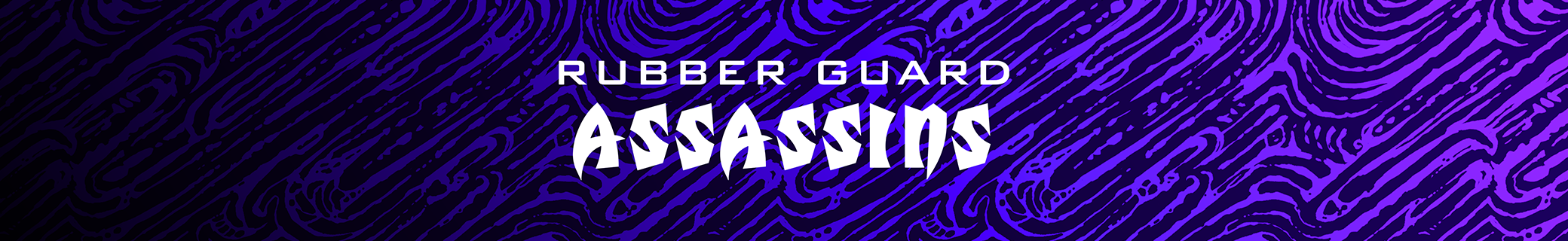 Rubber Guard Assassins