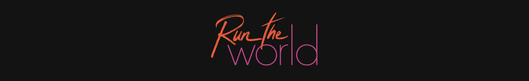 Run The World