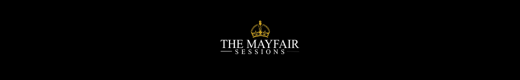 Mayfair Sessions