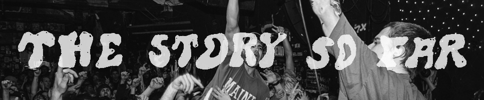 The Story So Far