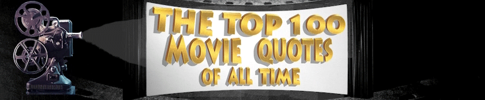 Top 100 Movie Quotes of All Time