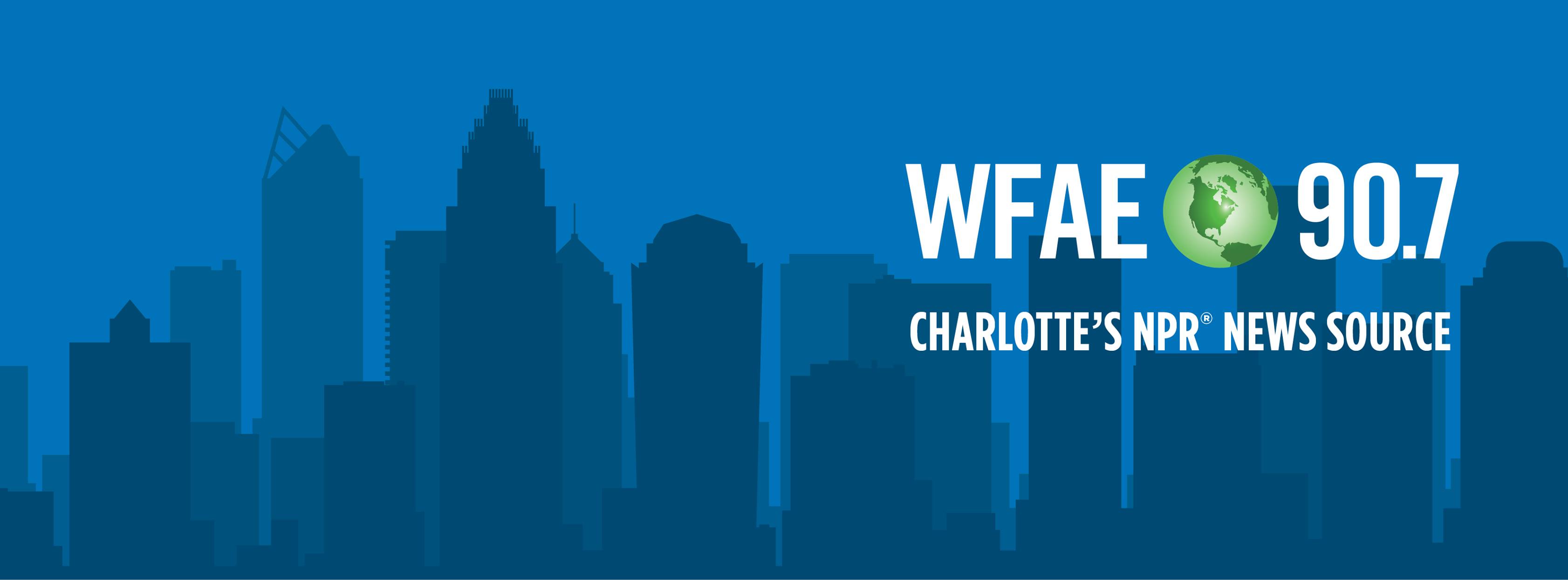 WFAE 90.7 (Charlotte's NPR News Source)