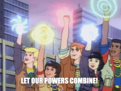gif of cartoon people with powers and the text let our powers combine