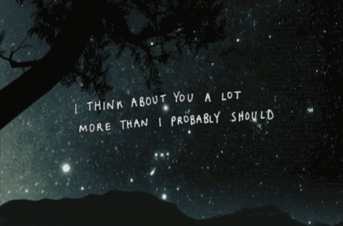GIF of the night sky with the caption: "I think about you more than I probably should"