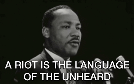 MLK_gif "A riot is the language of the unheard."