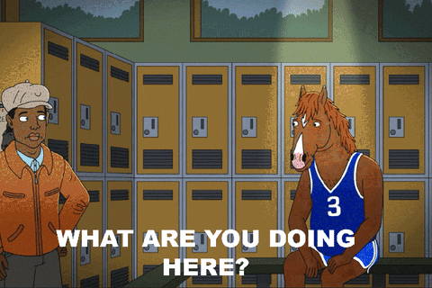 GIF: BoJack on locker room set yells "WHAT ARE YOU DOING HERE?"