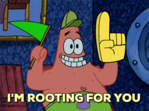 patrick from spongebob square pants waving a flag, with subtitles reading: i'm rooting for you