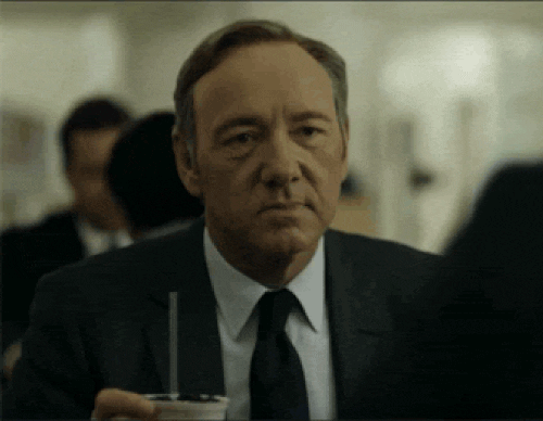 house of cards frank underwood kill me bitch please kill me now