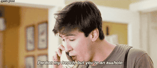 pardon my french but you/x27are an asshole pardon my french but you/x27are an asshole