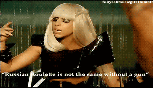 Lady Gaga Russian Roulette 108