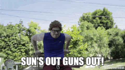 a gif of someone working out with the line "sun's out guns out."