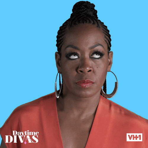 Over It Eye Roll GIF by VH1s Daytime Divas Find & Share on GIPHY