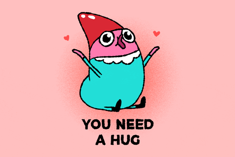 A cute creature saying "You need a hug"