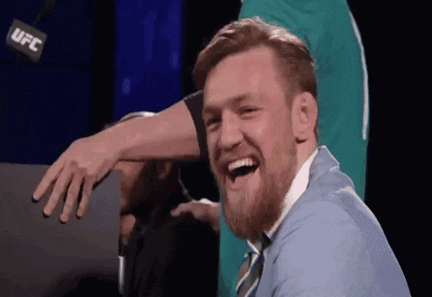 Conor McGregor you got this happy yes laughing