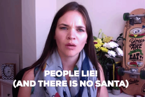 People lie! (And there is no Santa)
