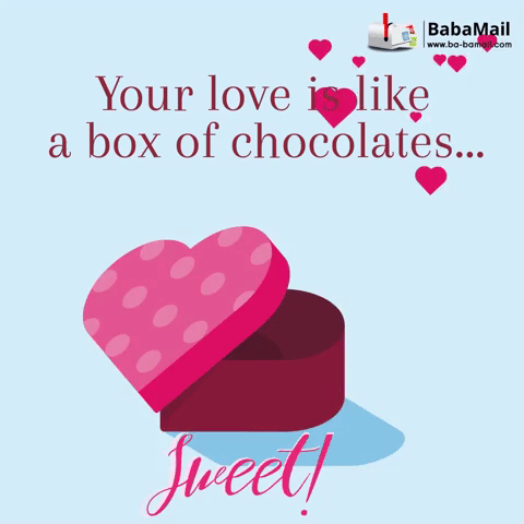 Your Love is Sweet Like a Box of Chocolates