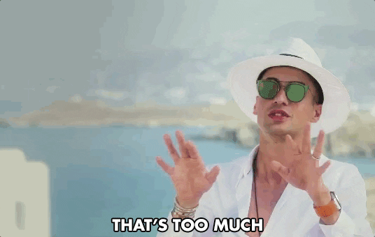 A gif of a man in sunglasses waving his hands with a caption saying "That's too much."