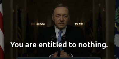 entitlement - house of cards- character flaws