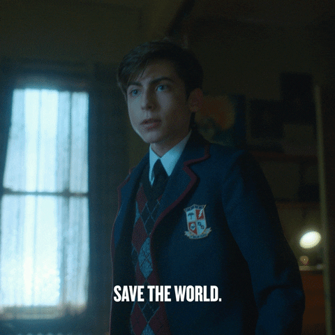 Five from Umbrella Academy: Save the world.