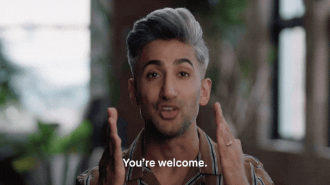 You're welcome, says Queer Eye, and says The Fandom Menace.