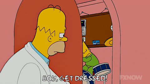 Homer Simpson from the Simpsons, telling Bart, "Boy, get dressed"
