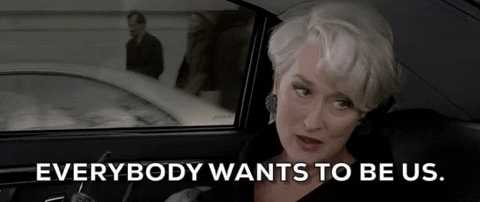 Miranda Priestly: Everybody wants to be us