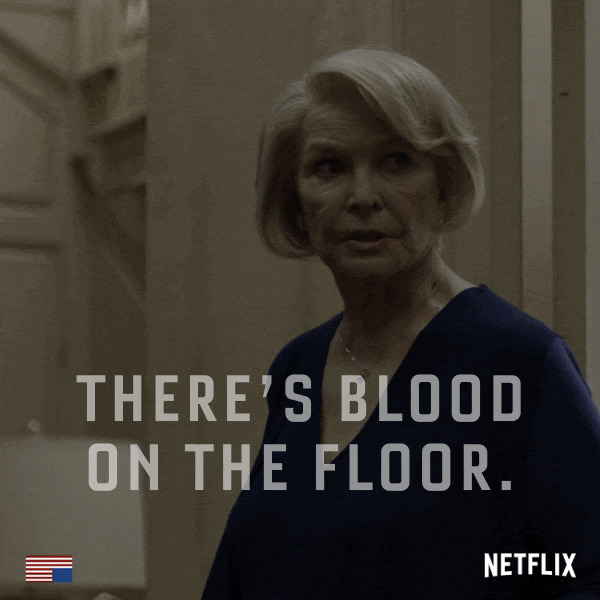 Claire Underwood Theres Blood On The Floor GIF by House of Cards Find & Share on GIPHY